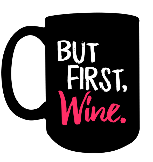 But First Wine -