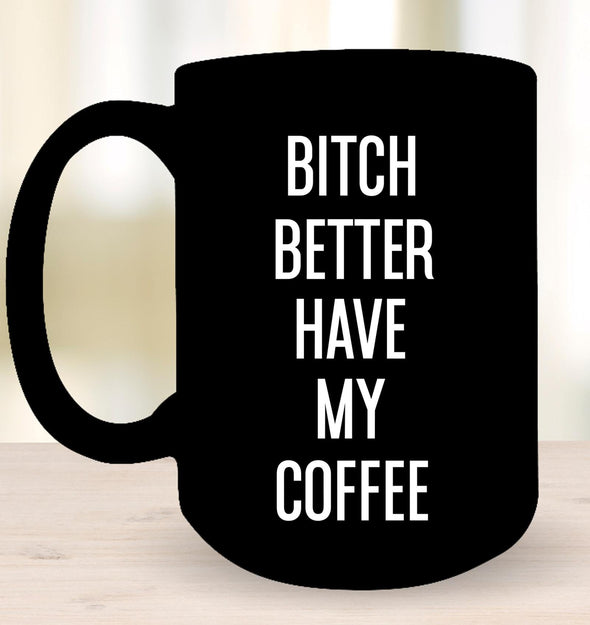 Better Have My Coffee -