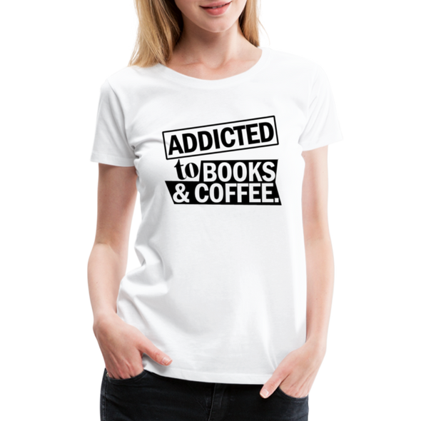 Addicted to Books & Coffee - Women - white