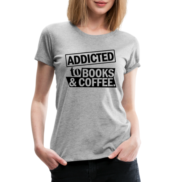 Addicted to Books & Coffee - Women - heather gray