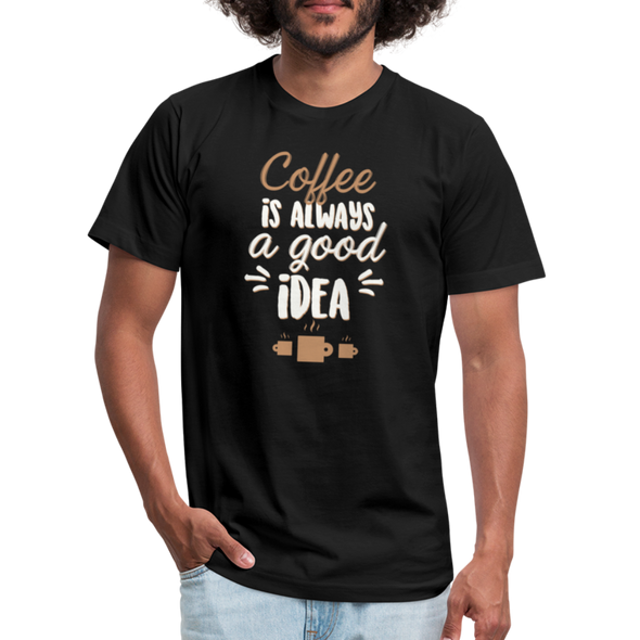 Coffee Is Always A Good Idea - Men - black