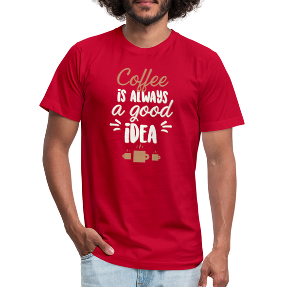 Coffee Is Always A Good Idea - Men - red