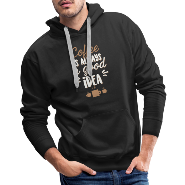 Coffee Is Always A Good Idea - Hoodie2 - black