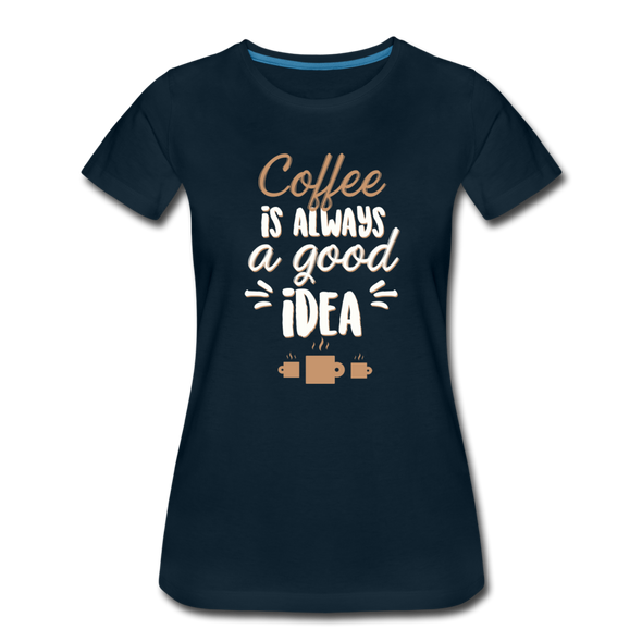 Coffee Is Always A Good Idea - Women - deep navy