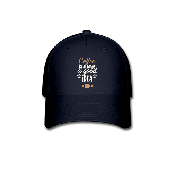 Coffee Is Always A Good Idea - Hat - navy