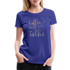 Coffee Before Talkie - Women - royal blue