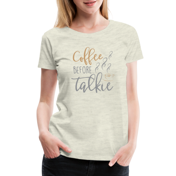 Coffee Before Talkie - Women - heather oatmeal