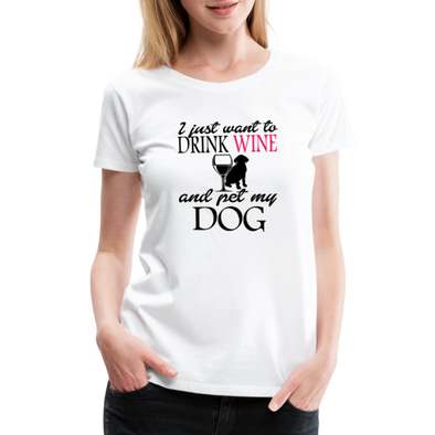 I Just Want To Drink Wine Pet Dog - Women - white