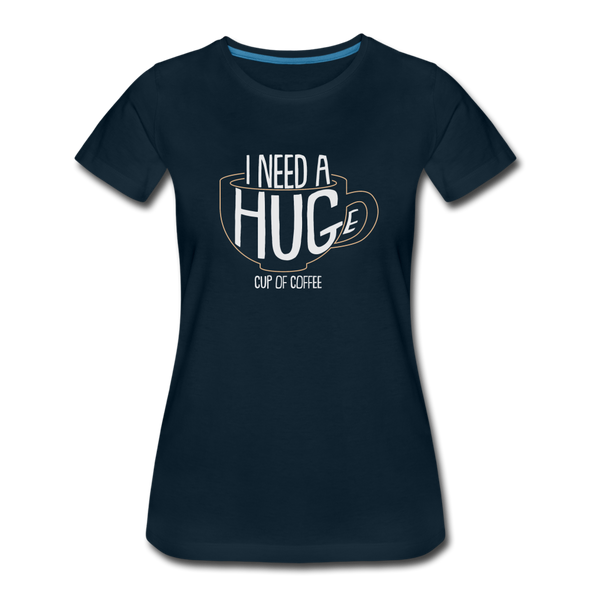 I Need a HUGe Cup Of Coffee2 - Women - deep navy