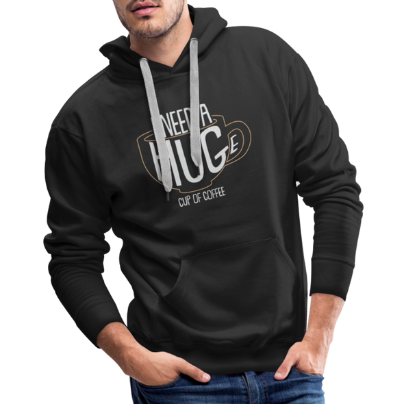 I Need a HUGe Cup Of Coffee2 - Hoodie - black