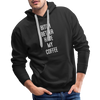 Better Have My Coffee2 - Hoodie - black