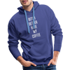 Better Have My Coffee2 - Hoodie - royalblue