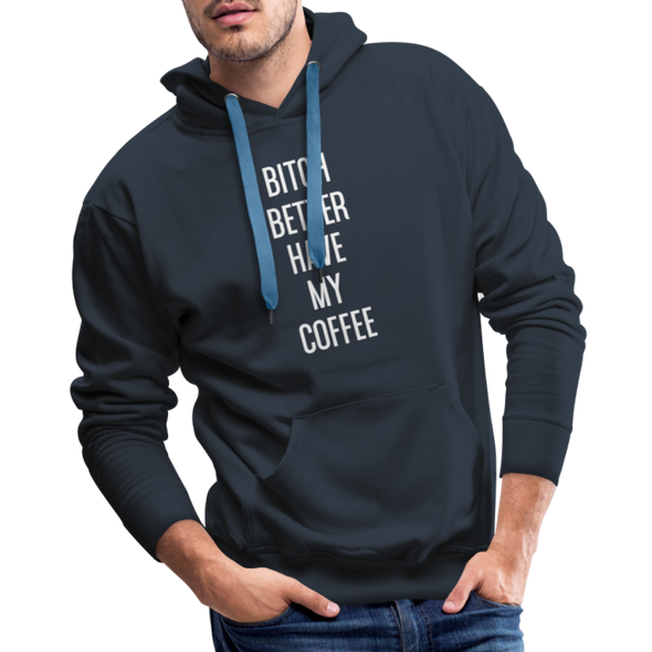 Better Have My Coffee2 - Hoodie - navy