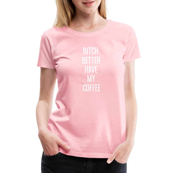 Better Have My Coffee2 - Women - pink