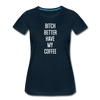 Better Have My Coffee2 - Women - deep navy