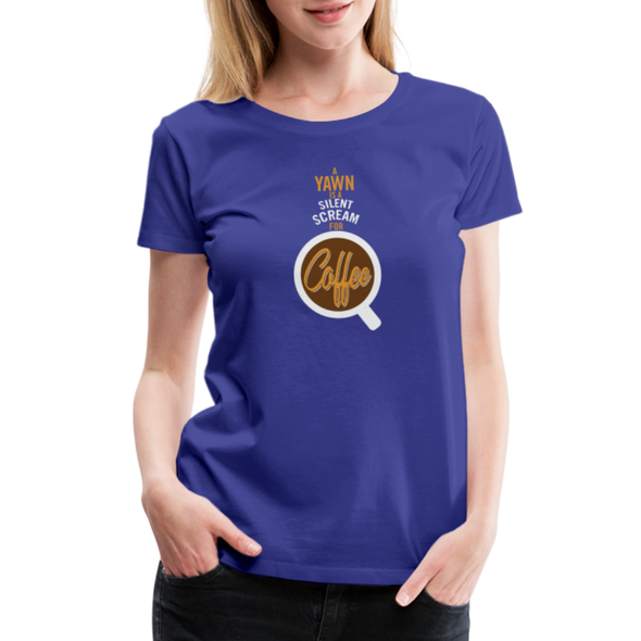 A Yawn Is A Silent Scream For Coffee2 - Women - royal blue