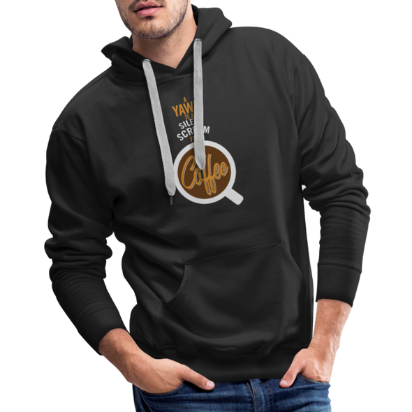 A Yawn Is A Silent Scream For Coffee2 - Hoodie - black