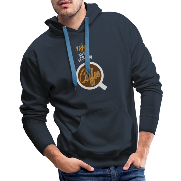 A Yawn Is A Silent Scream For Coffee2 - Hoodie - navy